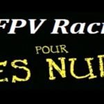 FPV Racing pour les nuls