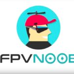 FPV Noob épisode