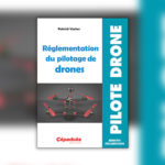 Réglementation du pilotage de drones