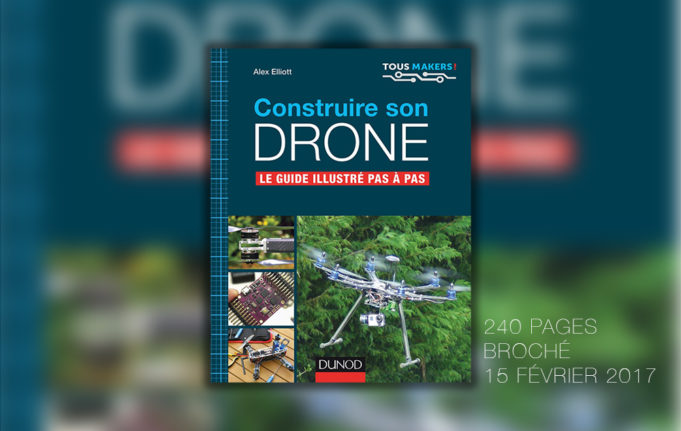 Construire son drone - Le guide illustré pas à pas