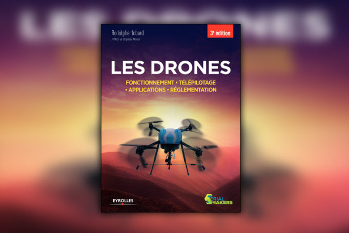 Livre : Les drones Fonctionnement télépilotage applications réglementation