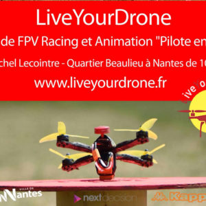 Grand Prix de Nantes 2018 Drone Racing live your drone