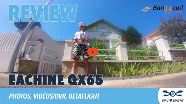 Test drone FPV Eachine QX65 Test drone FPV Eachine QX65